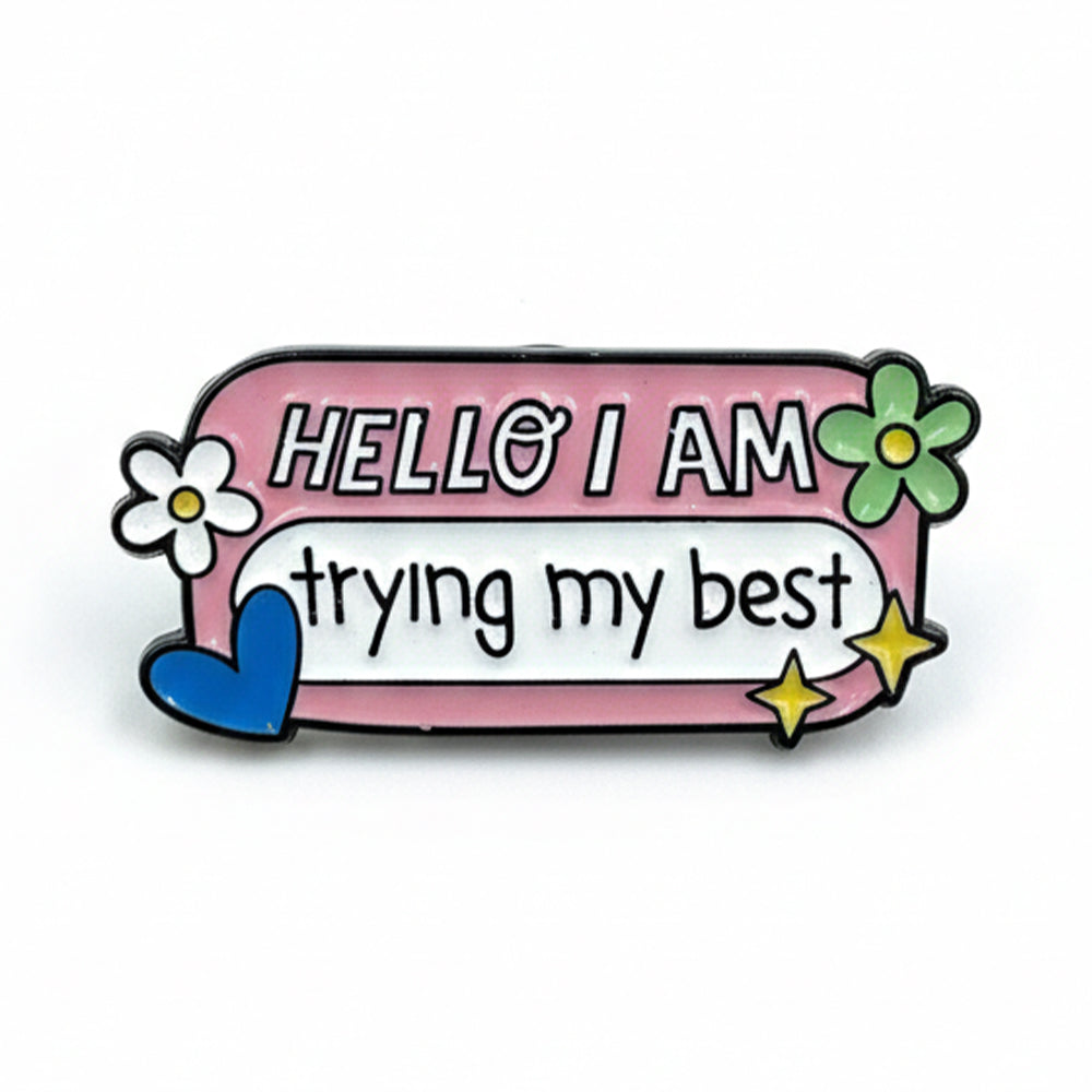 Anstecker Spruch "Hello, I Am Trying My Best"