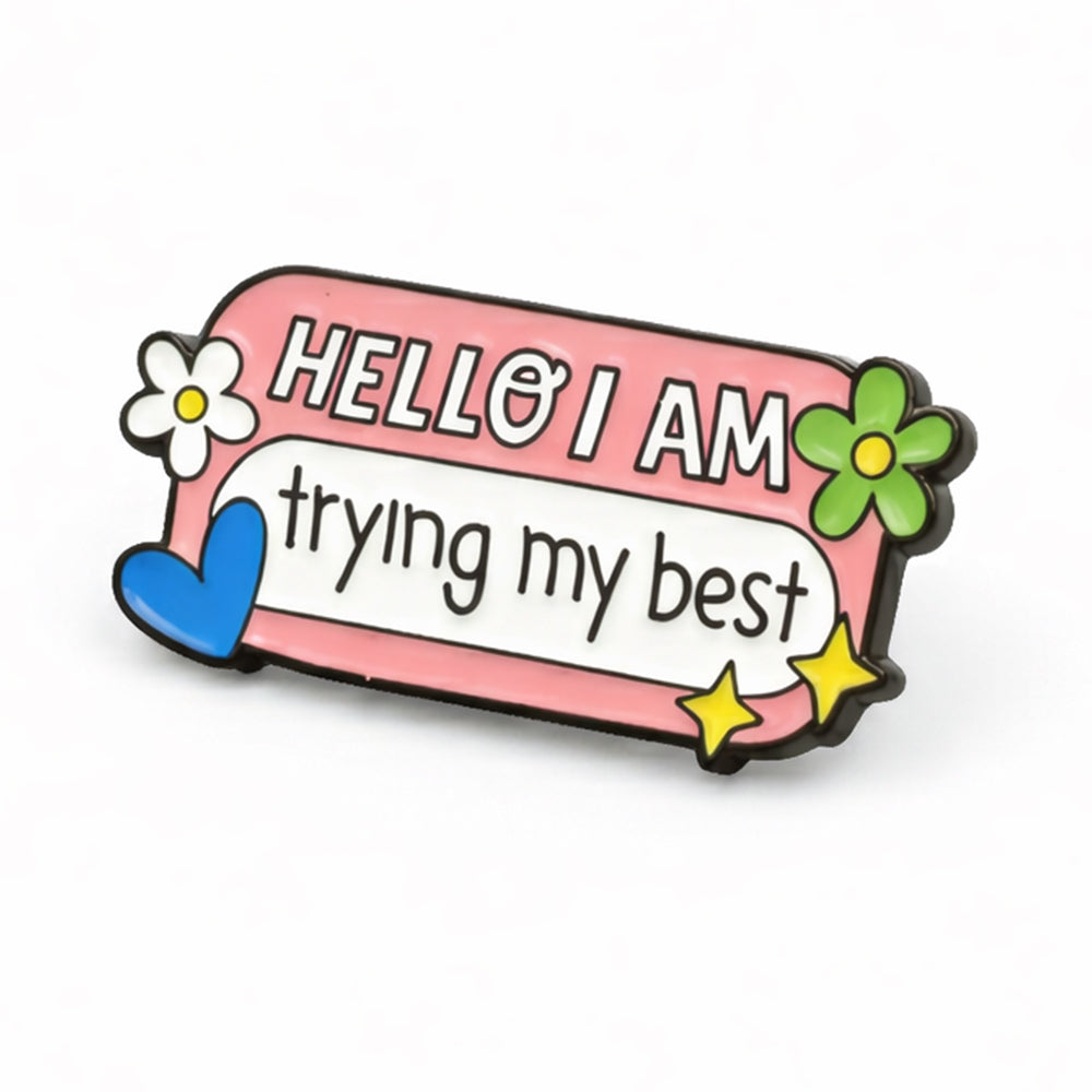 Anstecker Spruch "Hello, I Am Trying My Best"
