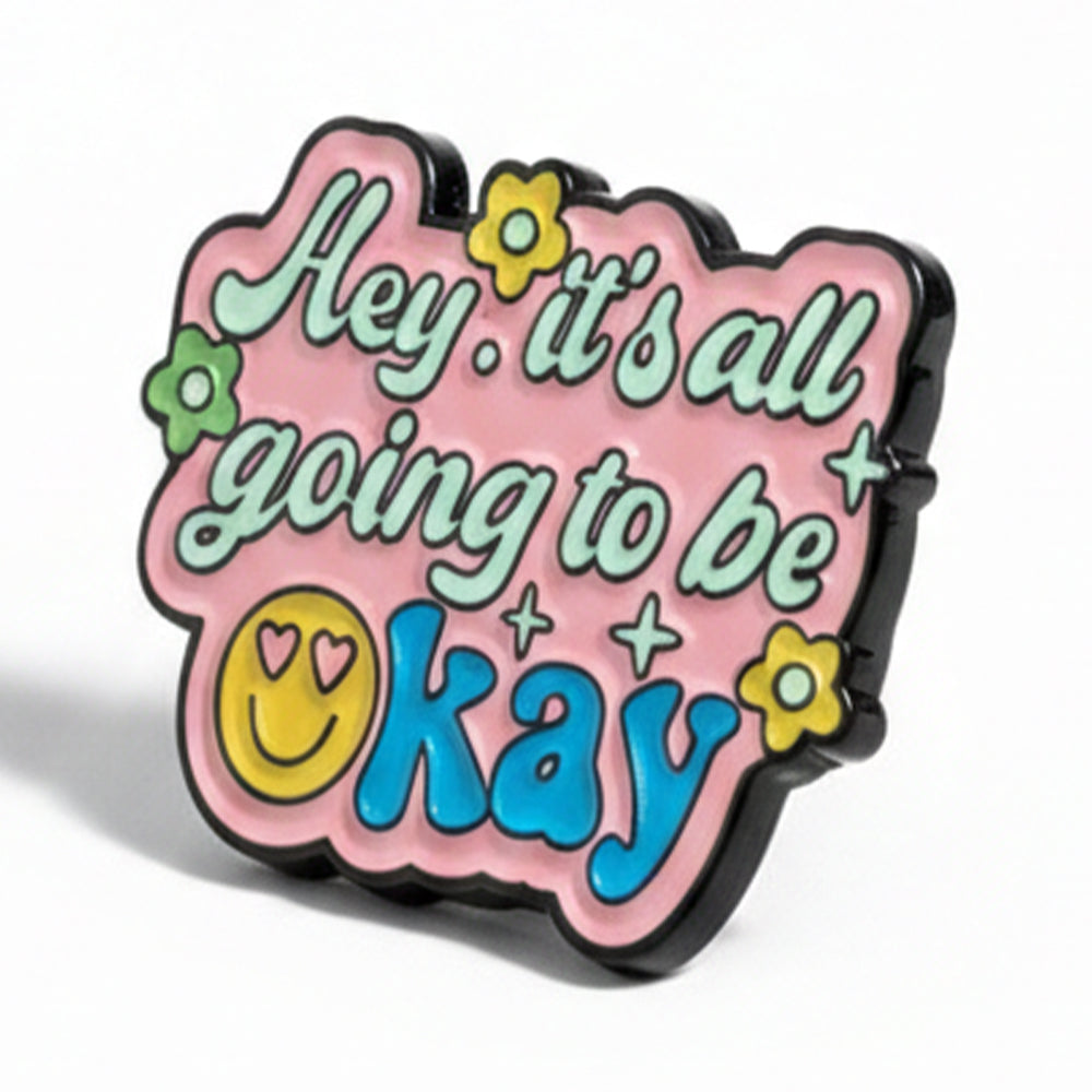 Anstecker Spruch "Hey, It's All Going To Be Okay"